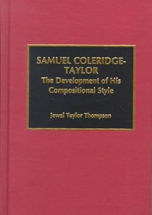 Imagen del vendedor de Samuel Coleridge-Taylor : The Development of His Compositional Style a la venta por GreatBookPrices