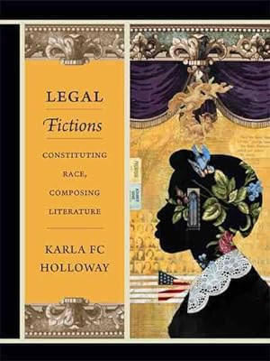Imagen del vendedor de Legal Fictions : Constituting Race, Composing Literature a la venta por GreatBookPrices