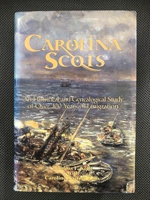 Seller image for Carolina Scots An Historical and Genealogical Study of Over 100 Years of Emigration for sale by The Groaning Board