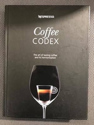 Imagen del vendedor de Coffee Codex The art of tasting coffee and its harmonisation a la venta por The Groaning Board