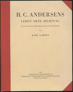 Bild des Verkufers fr H. C. Andersens Leben ohne Dichtung. Kulturgeschichtlich illustriert. zum Verkauf von Schsisches Auktionshaus & Antiquariat