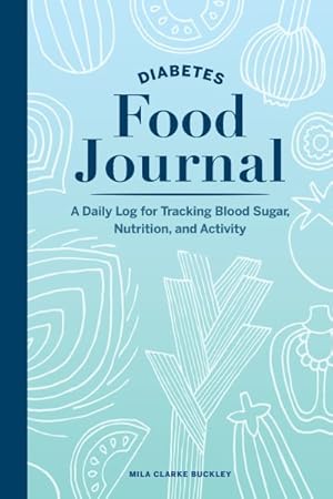 Immagine del venditore per Diabetes Food Journal : A Daily Log for Tracking Blood Sugar, Nutrition, and Activity venduto da GreatBookPrices