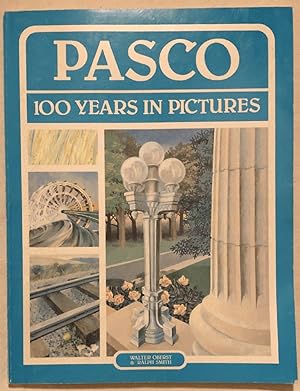 Imagen del vendedor de Pasco: 100 Years in Pictures a la venta por Chaparral Books