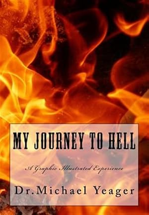 Bild des Verkufers fr My Journey to Hell : A Graphic Illustrated Experience zum Verkauf von GreatBookPrices
