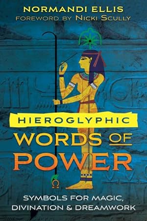 Seller image for Hieroglyphic Words of Power : Symbols for Magic, Divination, and Dreamwork for sale by GreatBookPrices