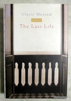The Last Life. A Novel