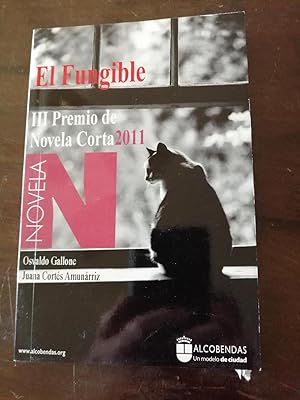 Immagine del venditore per El fungible : III Premio de Novela Corta 2011 ; El fungible : XX Premio de Relato Joven 2011 venduto da Perolibros S.L.