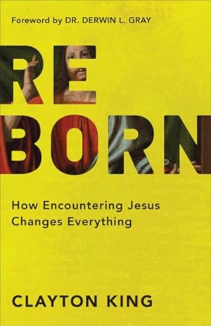 Seller image for Reborn : How Encountering Jesus Changes Everything for sale by GreatBookPrices