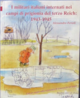 I Militari Italiani Internati Nei Campi Di Prigionia Del Terzo Reich: 1943-1945