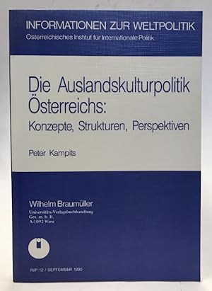 Bild des Verkufers fr Die Auslandskulturpolitik sterreichs: Konzepte, Strukturen, Perspektiven zum Verkauf von Der Buchfreund