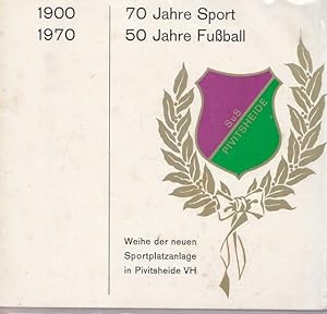 70 Jahre Sport 50 Jahre Fußball. 1900- 1970. Weihe der neuen Sportplatzanlage in Pivitsheide VH.
