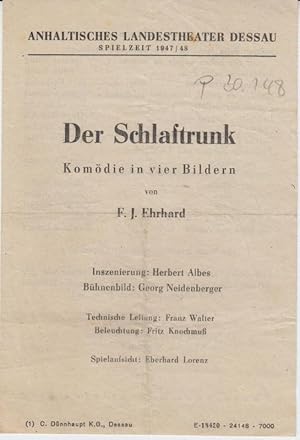 Seller image for Anhaltisches Landestheater Dessau. Besetzungsliste zu : Der Schlaftrunk ( F. J. Ehrhardt ). - Januar 1948, Spielzeit 1947 / 1948. - Inszenierung: Herbert Albes. - Bhnenbild: Georg Neidenberger. - Spielaufsicht: Eberhard Lorenz. - Darsteller: Helmut Wittig, Edith Barth, Lore Kalberlah, Siegfried Ressel, Eva Pflug, Jrgen Thormann, Bram Meynadier u. a. - for sale by Antiquariat Carl Wegner