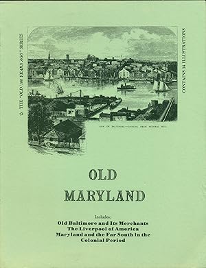 Bild des Verkufers fr Old Maryland - Includes Old Baltimore and Its Merchants, The Liverpool of America, Maryland and the Far South in the Colonial Period zum Verkauf von Don's Book Store