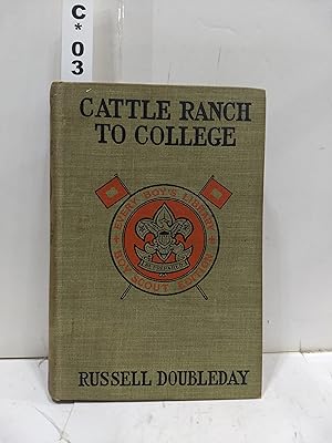 Cattle Ranch To College: The True Tale of a Boy's Adventures in the Far West (Every Boy's Library-B)