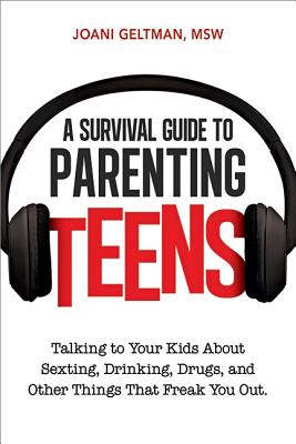 Seller image for A Survival Guide to Parenting Teens: Talking to Your Kids about Sexting, Drinking, Drugs, and Other Things That Freak You Out (Paperback or Softback) for sale by BargainBookStores