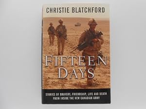 Seller image for Fifteen Days: Stories of Bravery, Friendship, Life and Death from Inside the New Canadian Army for sale by Lindenlea Books