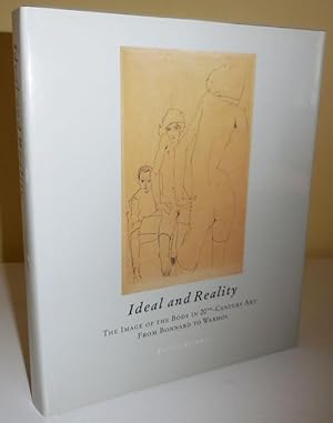 Seller image for Ideal and Reality; The Image of the Body in 20th Century Art from Bonnard to Warhol for sale by Derringer Books, Member ABAA