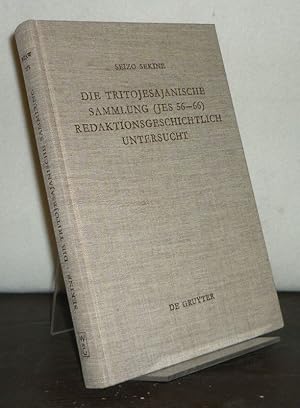 Bild des Verkufers fr Die Tritojesajanische Sammlung (Jes 56-66) redaktionsgeschichtlich untersucht. [Von Seizo Sekine]. (= Beiheft zur Zeitschrift fr die alttestamentliche Wissenschaft, Band 175). zum Verkauf von Antiquariat Kretzer