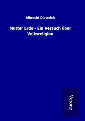 Bild des Verkufers fr Mutter Erde - Ein Versuch ber Volksreligion zum Verkauf von AHA-BUCH GmbH