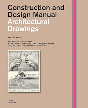 Imagen del vendedor de Architectural drawings. ed. by Natascha Meuser. With additional contrib. by . [Transl. Peter & Clark - Multilingual Communication, Luxembourg] / Construction and Design Manual a la venta por Versand-Antiquariat Konrad von Agris e.K.