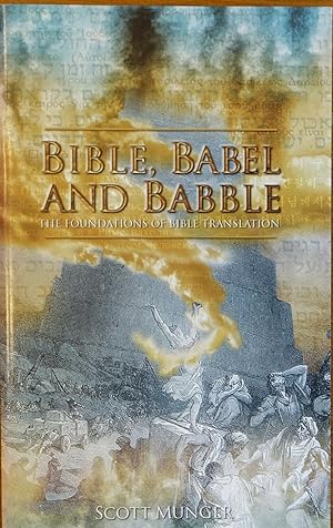Imagen del vendedor de Bible, Babel and Babble: The Foundations of Bible Translation a la venta por Faith In Print