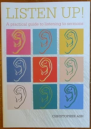 Image du vendeur pour Listen Up!: A Practical Guide to Listening to Sermons mis en vente par Faith In Print