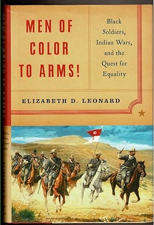 Seller image for MEN OF COLOR TO ARMS! Black Soldiers, Indian Wars, and the Quest for Equality. for sale by Circle City Books