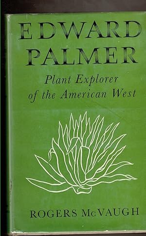 Imagen del vendedor de EDWARD PALMER Plant Explorer of the American West a la venta por Circle City Books