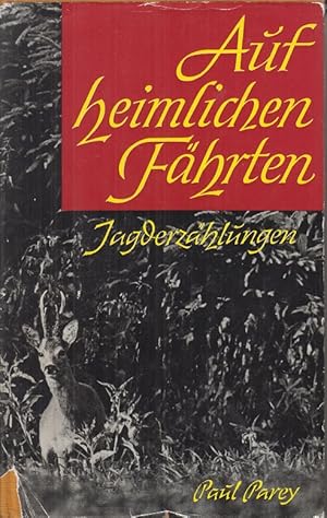 Auf heimlichen Fährten. Jagderzählungen. Eine Auslese jagdlicher Erzählungen.