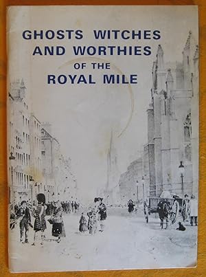 Seller image for Ghosts Witches and Worthies of the Royal Mile for sale by Pistil Books Online, IOBA