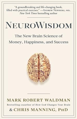 Imagen del vendedor de NeuroWisdom : The New Brain Science of Money, Happiness, and Success a la venta por GreatBookPricesUK