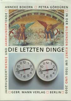 Imagen del vendedor de Die letzten Dinge. Jahrhundertwende und Jahrhundertende in der bildenden Kunst um 1500 und 2000. a la venta por Fundus-Online GbR Borkert Schwarz Zerfa