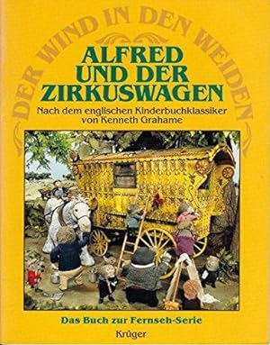 Alfred und der Zirkuswagen : [das Buch zur Fernseh-Serie]. Buchversion von. [Nach d. engl. Kinder...