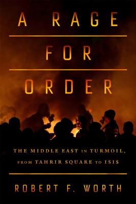 Bild des Verkufers fr A Rage for Order: The Middle East in Turmoil, from Tahrir Square to ISIS (Paperback or Softback) zum Verkauf von BargainBookStores