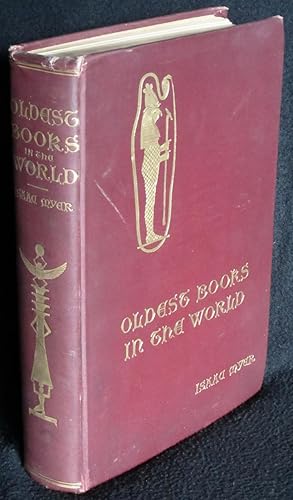 Imagen del vendedor de Oldest Books in the World: An Account of the Religion, Wisdom, Philosophy, Ethics, Psychology, Manners, Proverbs, Sayings, Refinement, etc., of the Ancient Egyptians a la venta por Washington Square Autographed Books