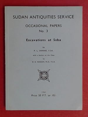 Excavations at Soba. With a section on the glass by D. B. Harden. Volume 3 in the series "Sudan a...