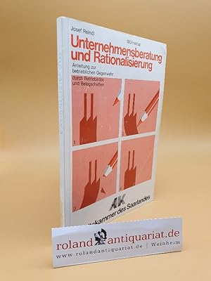 Imagen del vendedor de Unternehmensberatung und Rationalisierung : Anleitung zur betriebl. Gegenwehr durch Betriebsrte u. Belegschaften / Josef Reindl. AK, Arbeitskammer d. Saarlandes. [Hrsg.: Arbeitskammer d. Saarlandes, Referat Presse u. Information in Verbindung mit d. Hauptvorstand d. Gewerkschaft Holz u. Kunststoff] a la venta por Roland Antiquariat UG haftungsbeschrnkt