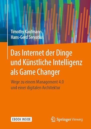Seller image for Das Internet der Dinge und Knstliche Intelligenz als Game Changer for sale by BuchWeltWeit Ludwig Meier e.K.