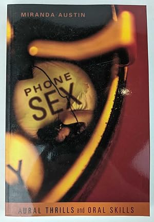 Bild des Verkufers fr Phone Sex: Aural Thrills and Oral Skills zum Verkauf von Book Merchant Jenkins, ANZAAB / ILAB