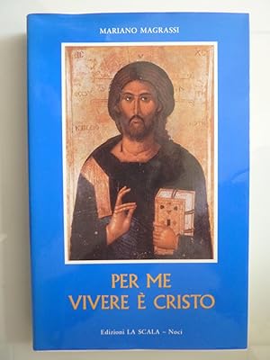 Immagine del venditore per PER ME VIVERE E' CRISTO venduto da Historia, Regnum et Nobilia