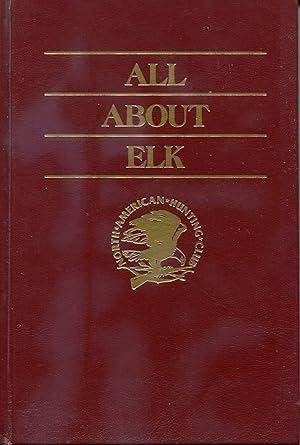 Imagen del vendedor de All About Elk (Hunter's Information Series) a la venta por Gadzooks! Books!