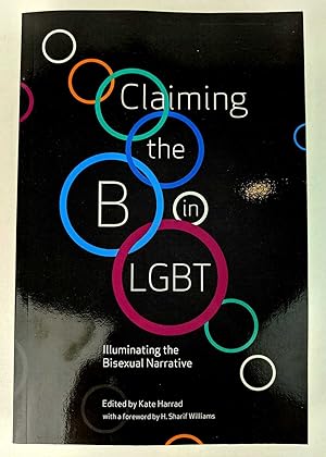 Seller image for Claiming the B in LGBT: Illuminating the Bisexual Narrative for sale by Book Merchant Jenkins, ANZAAB / ILAB