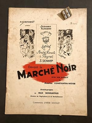 Devant le marché Noir. Avec une préface de Maurice Constantin-Weyer. Avant-propos de Max Bonnafou...