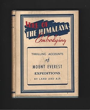 Imagen del vendedor de Lure of the Himalaya : Embodying Thrilling Accounts of Mount Everest Expeditions by Land and Air a la venta por Tom Coleman