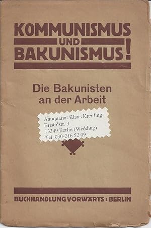 Kommunismus und Bakunismus ! Die Bakunisten an der Arbeit. Dritter Nachdruck mit einer Einleitung...