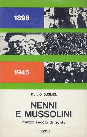 Nenni e Mussolini. Mezzo secolo di fronte (1896-1945).