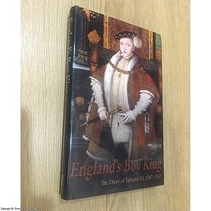 Bild des Verkufers fr England's Boy King: The Diary of Edward VI, 1547 - 1553 zum Verkauf von 84 Charing Cross Road Books, IOBA