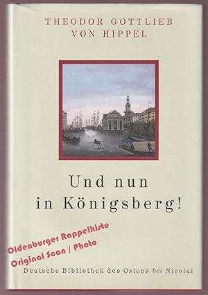 Bild des Verkufers fr Und nun in Knigsberg (Deutsche Bibliothek des Ostens) - Hippel, Theodor G. von zum Verkauf von Oldenburger Rappelkiste