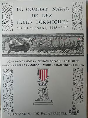 Bild des Verkufers fr EL COMBAT NAVAL DE LES ILLES FORMIGUES VII CENTENARI, 1285-1985. zum Verkauf von Comprococo