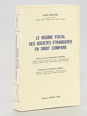 Le régime fiscal des sociétés étrangères en droit comparé [ Livre dédicacé par l'auteur ]